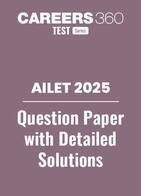 AILET 2025 Question Paper with Answer Key and Detailed Solution by Careers360 - Free PDF Download