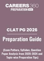 CLAT PG 2025 : Preparation Guide (Exam Pattern, Syllabus, Section-wise Preparation Tips) - Free PDF
