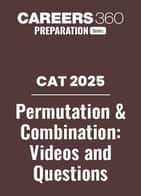 Permutation & Combination - Important Concepts, Videos, Questions for CAT & Other MBA Entrance Exams