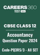 CBSE Class 12 Accountancy Question Papers 2024 (Code-PQ3RS/3) – All Sets (1, 2, 3)