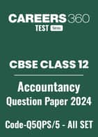 CBSE Class 12 Accountancy Question Papers 2024 (Code-Q5QPS/5) – All Sets (1, 2, 3).