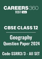 CBSE Class 12 Geography Elective Question Papers 2024 (Code-SSRR3/3 – All Sets (1, 2, 3)
