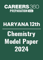 Haryana Board Class 12 Chemistry Model Paper 2024