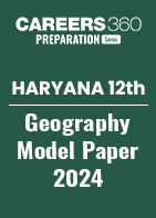 Haryana Board Class 12 Geography Model Paper 2024