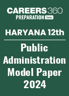 Haryana Board Class 12 Public Administration Model Paper 2024