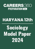 Haryana Board Class 12 Sociology Model Paper 2024