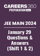 JEE Main 2024 January 29 Questions & Answer (Shift 1 & 2)