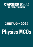 CUET UG: Physics MCQs with Answers PDF