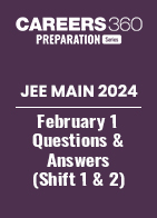 JEE Main 2024 February 1 Questions & Answers (Shift 1 & 2)