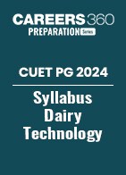 CUET PG 2024 Syllabus Dairy Technology