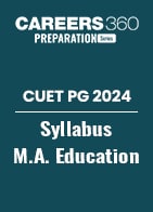 CUET PG 2024 Syllabus M.A. Education