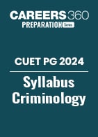 CUET PG 2024 Syllabus Criminology