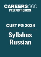 CUET PG 2024 Syllabus Russian