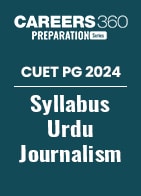 CUET PG 2024 Syllabus Urdu Journalism