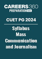 CUET PG 2024 Syllabus Mass Communication and Journalism