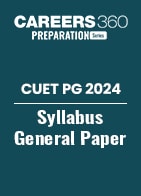 CUET PG 2024 Syllabus General Paper