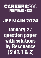 JEE Main 2024 January 27 Questions with Solution by Resonance (Shift 1 & 2)