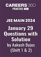 JEE Main 2024 January 29 Questions with Solution by Aakash Byjus (Shift 1 & 2)