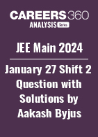 JEE Main 2024 January 27 Shift 2 Questions with Solution by Aakash Byjus