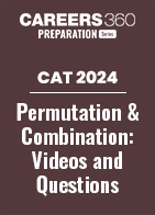 Permutation & Combination - Important Concepts, Videos, Questions for CAT & Other MBA Entrance Exams