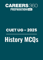 CUET 2025 History MCQ Questions with Answers PDF