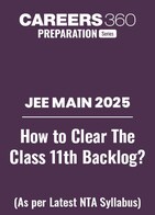 JEE Main 2025- How to clear the Class 11th Backlog ?