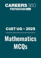 CUET UG 2025: Mathematics MCQs with Answers PDF