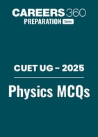 CUET UG 2025: Physics MCQs with Answers PDF