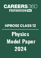 HP Board Class 12 Physics Model Paper 2024
