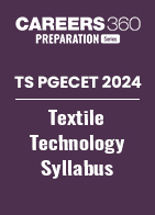 TS PGECET 2024 Textile Technology syllabus
