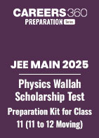 JEE Main 2025: Physics Wallah Scholarship Test Preparation Kit for Class 11 (11 to 12 Moving)