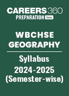 WBCHSE Geography Syllabus 2024-2025 (Semester-wise)