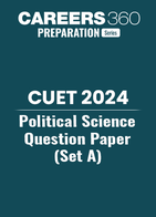 CUET Political Science Question Paper 2024 (Set A)