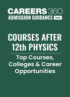 Courses after 12th Physics - Top Courses, Colleges & Career Opportunities