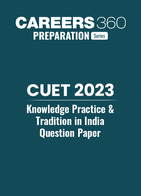 CUET 2023 Knowledge Practice and Tradition in India Question Paper