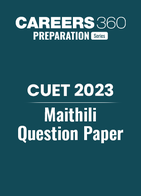 CUET 2023 Maithili Question Paper
