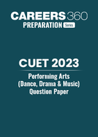 CUET 2023 Performing Arts ( Dance, Drama and Music) Question Paper