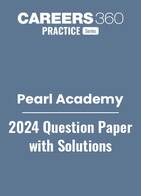 Pearl Academy 2024 Question Paper with Solutions - Download Free PDF