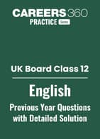 UK Board Class 12 English Previous Year Question Papers with Solutions