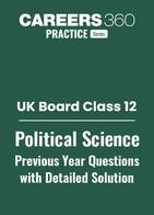 UK Board Class 12 Political Science Previous Year Question Papers with Solutions