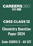 CBSE Class 12 Chemistry Question Papers 2024 (Code-SSRR/3) – All Sets (1, 2, 3)