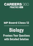 MP Board Class 12 Biology PYQ With Detailed Solutions