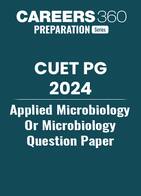 CUET PG Applied Microbiology Or Microbiology Question Paper 2024