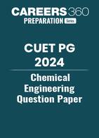 CUET PG Chemical Engineering Question Paper 2024