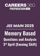JEE Main 2025 Paper: Memory Based Questions and Analysis of 3rd April (Shift-2)