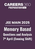 JEE Main 2025 Paper: Memory Based Questions and Analysis of 7th April (Shift-2)