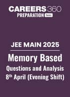 JEE Main 2025 Paper: Memory Based Questions and Analysis of 8th April (Shift-2)