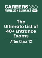 40+ Entrance Exams That Class 12 Students Must Not Miss