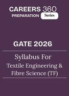 GATE 2026 Syllabus for Textile Engineering and Fibre Science (TF)