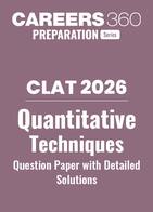 CLAT 2026 Quantitative Techniques Question Paper with Detailed Solutions - Download Free PDF
